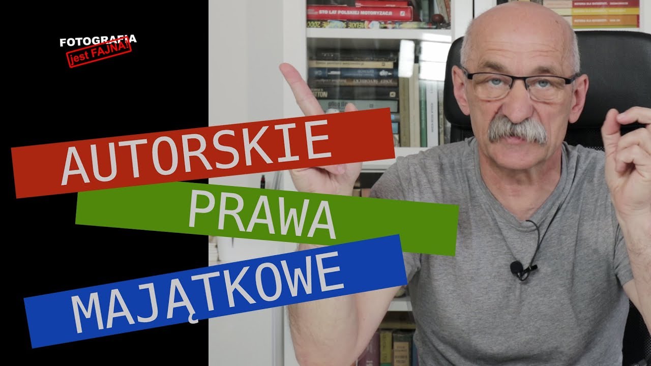 🚩 Autorskie prawa majątkowe - wszystko co musisz wiedzieć - Fotografia jest Fajna