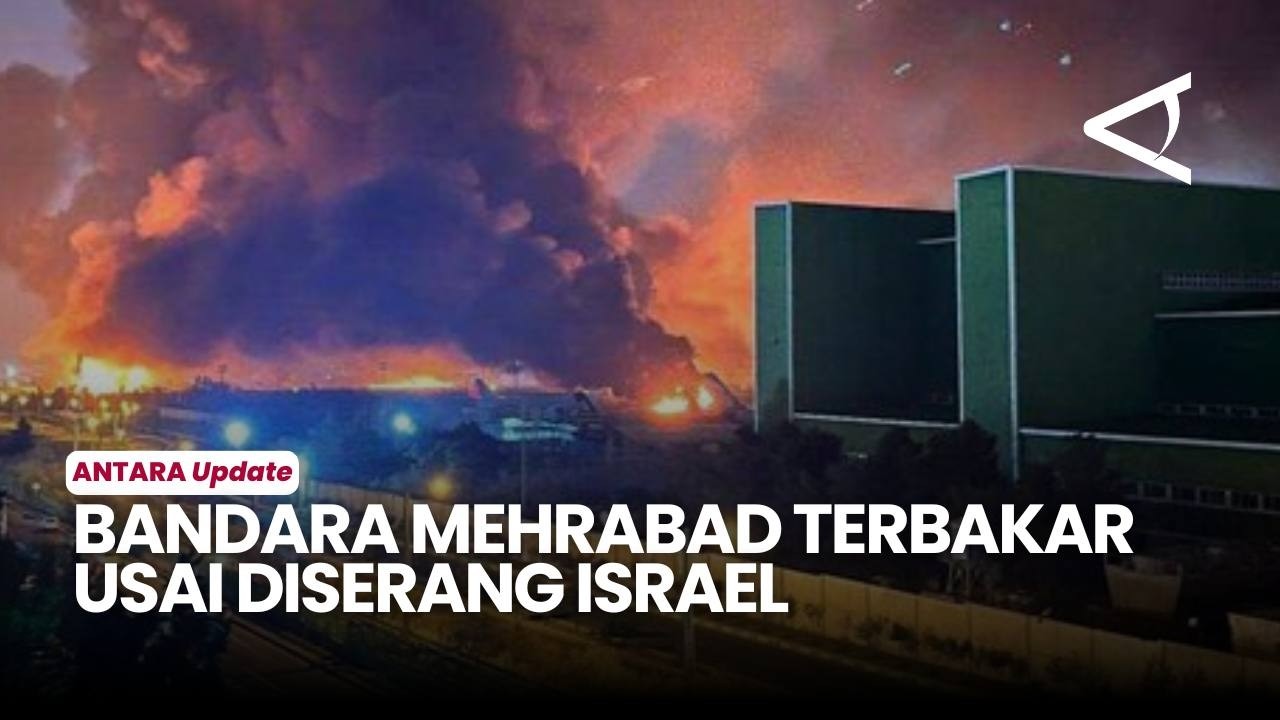 Bandara Mehrabad Iran Terbakar Usai Diserang Israel