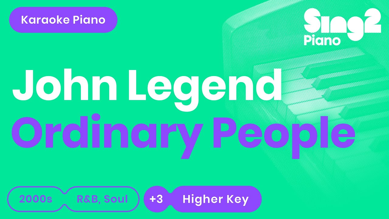 John Legend - Ordinary People (Higher Key) Karaoke Piano