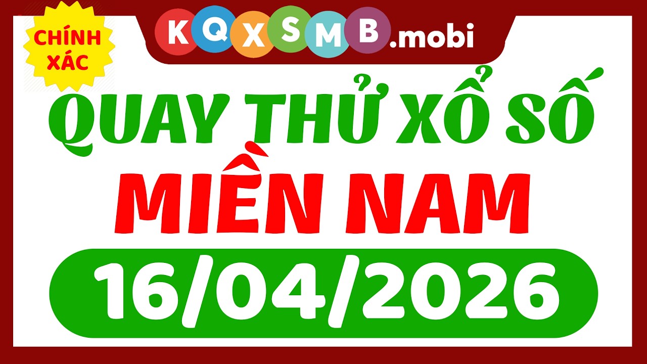 Quay thử xổ số miền Nam ng&agrave;y 16/4/2026 - Quay thử xổ số kiến thiết miền Nam - Quay thử XSMN h&ocirc;m nay