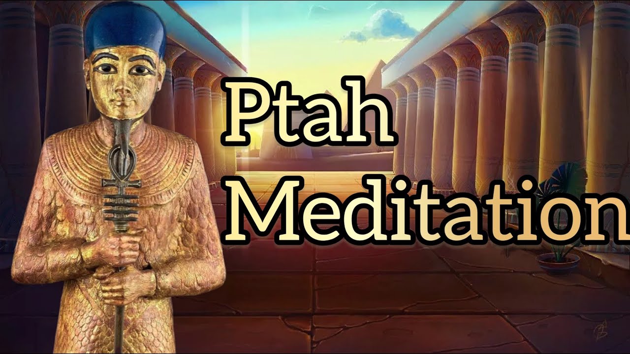 Ptah Meditation | A Creator God