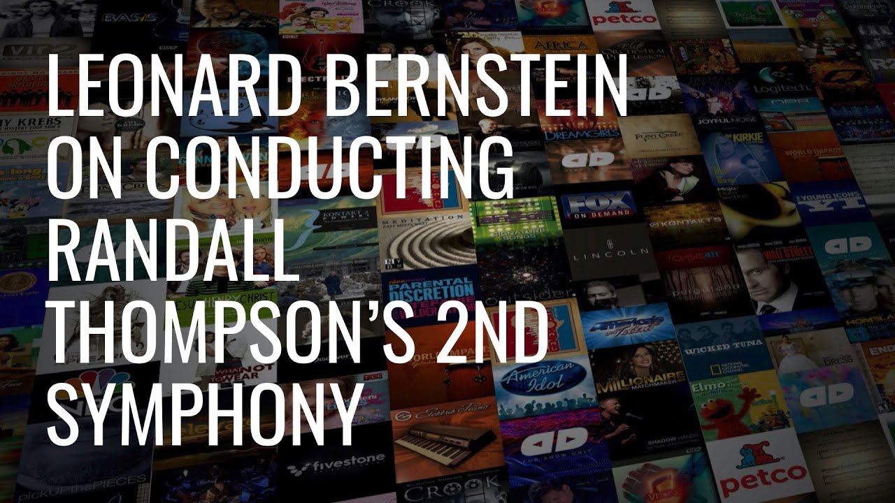Leonard Bernstein on conducting Randall Thompson's Second Symphony