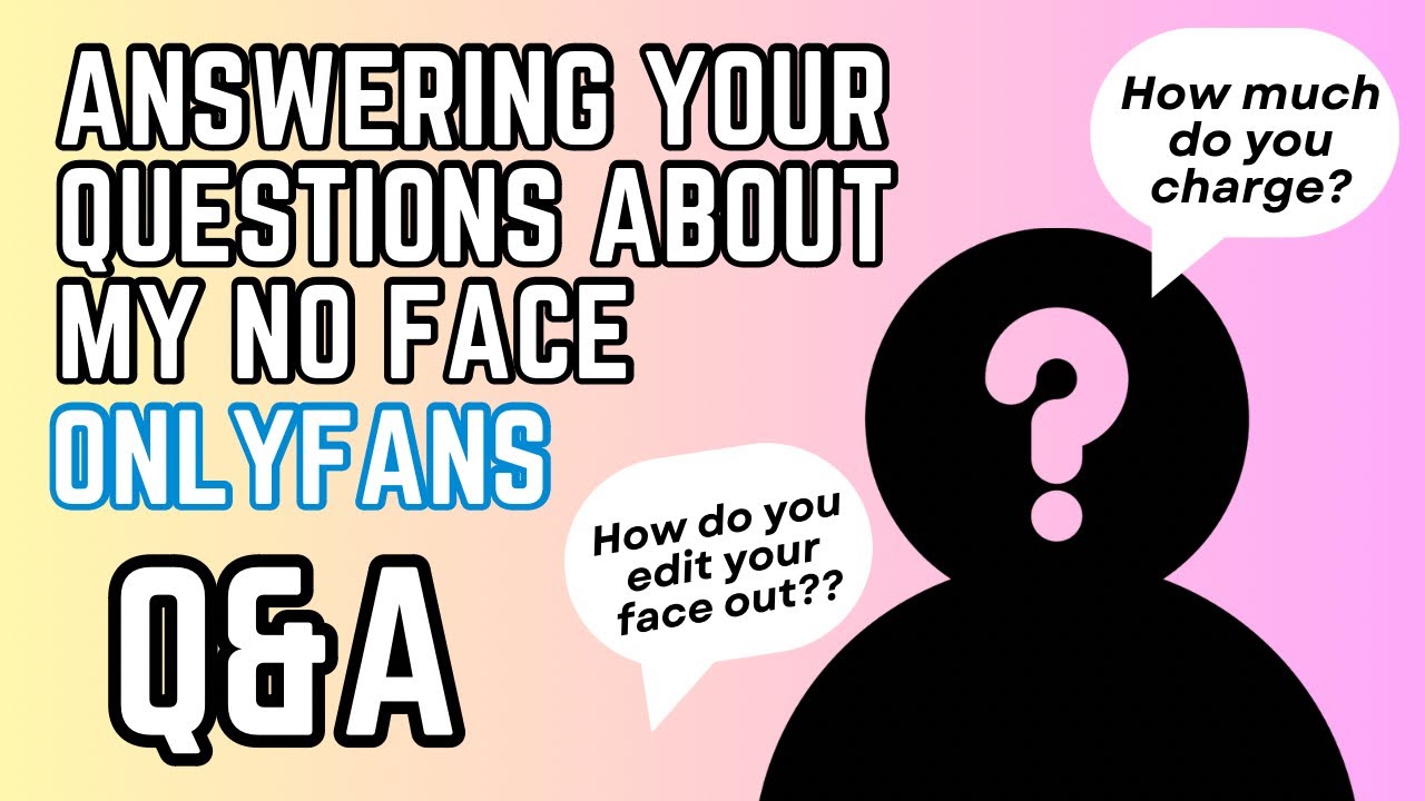 No Face OnlyFans Creator Q&A | Everything You Want To Know About Faceless OnlyFans