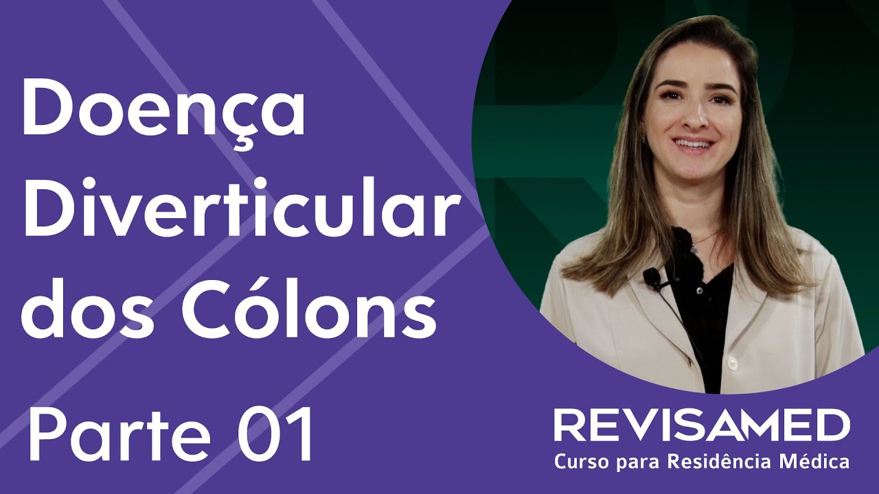 Doen&ccedil;a diverticular: Fisiopatologia (Parte 1) - Videoaula | Resid&ecirc;ncia M&eacute;dica