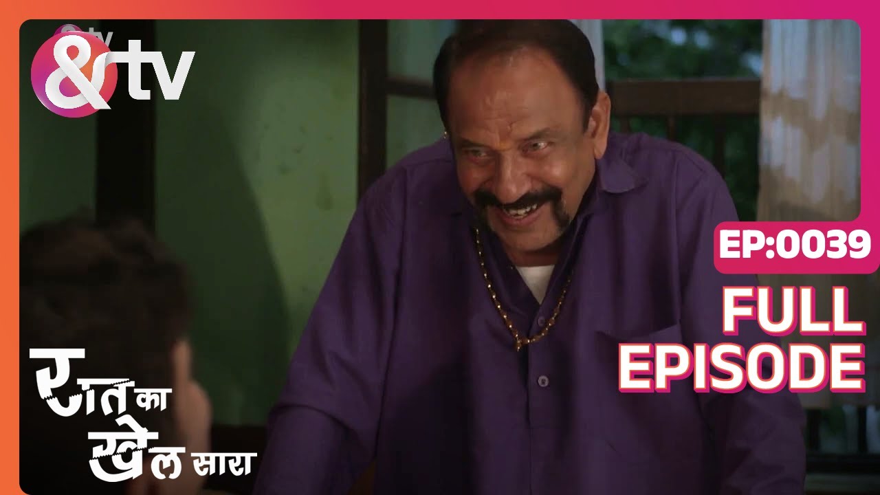 Raat Ka Khel Saara S3 | Ep - 39 | Full Episode | And TV