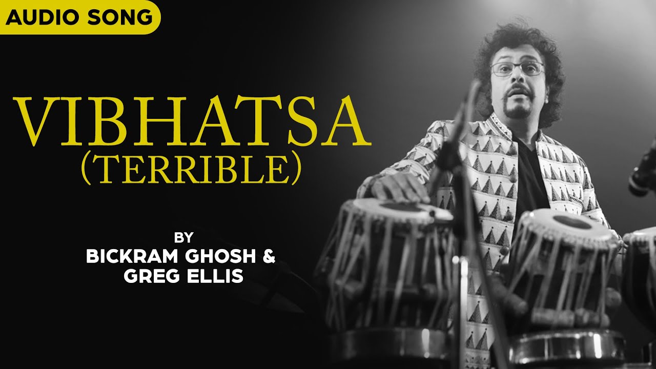Vibhatsa Terrible | Bickram Ghosh | Drumrasa | Classical Instrumental Songs