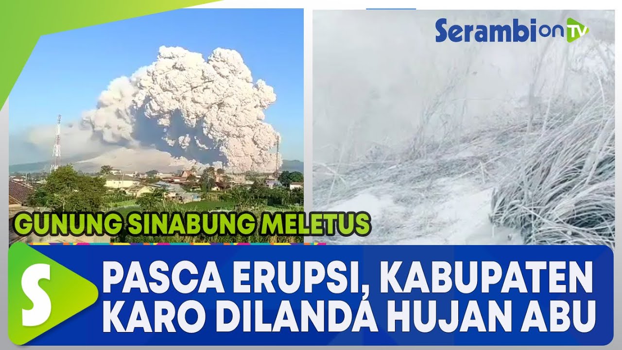 Pasca Erupsi Gunung Sinabung, Kabupaten Karo Dilanda Hujan Abu