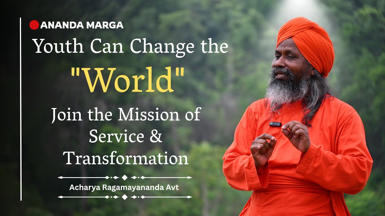 Youth Can Change the World! 🌍 | Join the Ananda Marga Mission of Service & Transformation