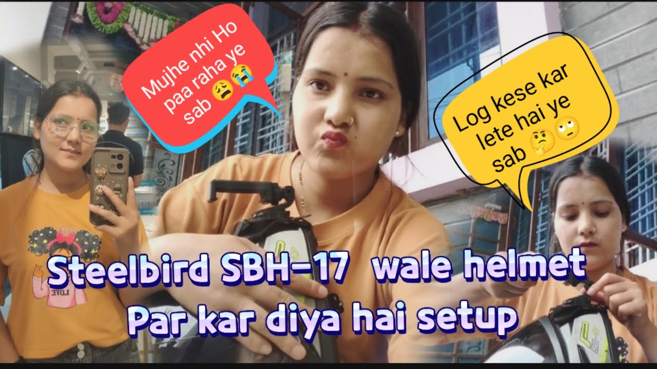 Steelbird SBH -17 wale helmet Par Kar diya hai Moto vlogging setup 🤔 bahut  jyada difficult 😭