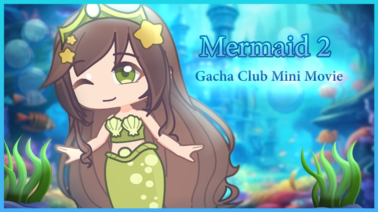 Mermaid Part 2 🧜🏻‍♀️ | GCMM  | Gacha Club Mini Movie | GCM | Mini Movie | Gacha