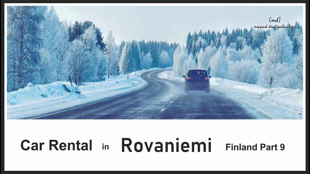 Car Rental in Rovaniemi I Lapland I Finland Part 9