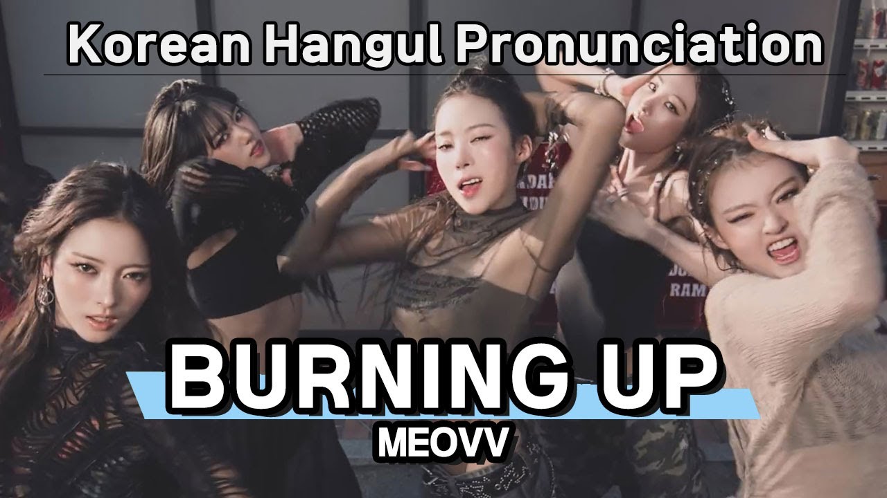[BURNING UP] – Korean Pronunciation | Sing Along (MEOVV)