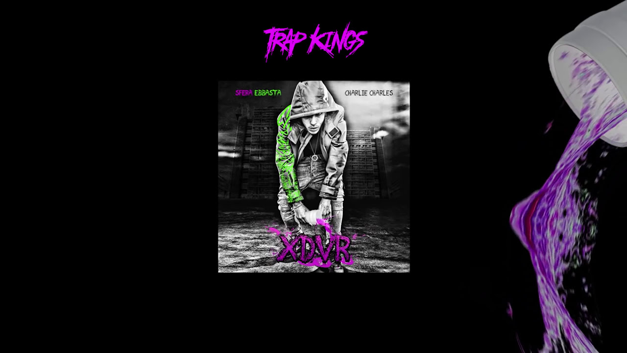 Sfera Ebbasta - Trap Kings  (Prod. Charlie Charles)