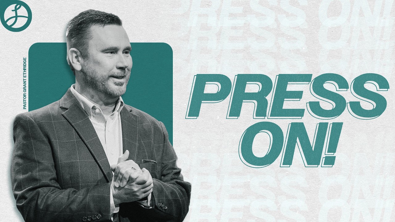 Press On | Pastor Grant Ethridge | Liberty Live Church