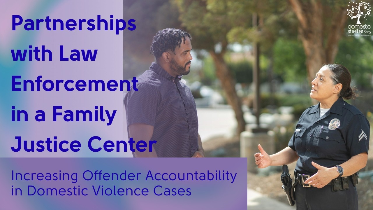 Partnerships with Law Enforcement: Increasing Offender Accountability in Domestic Violence Cases
