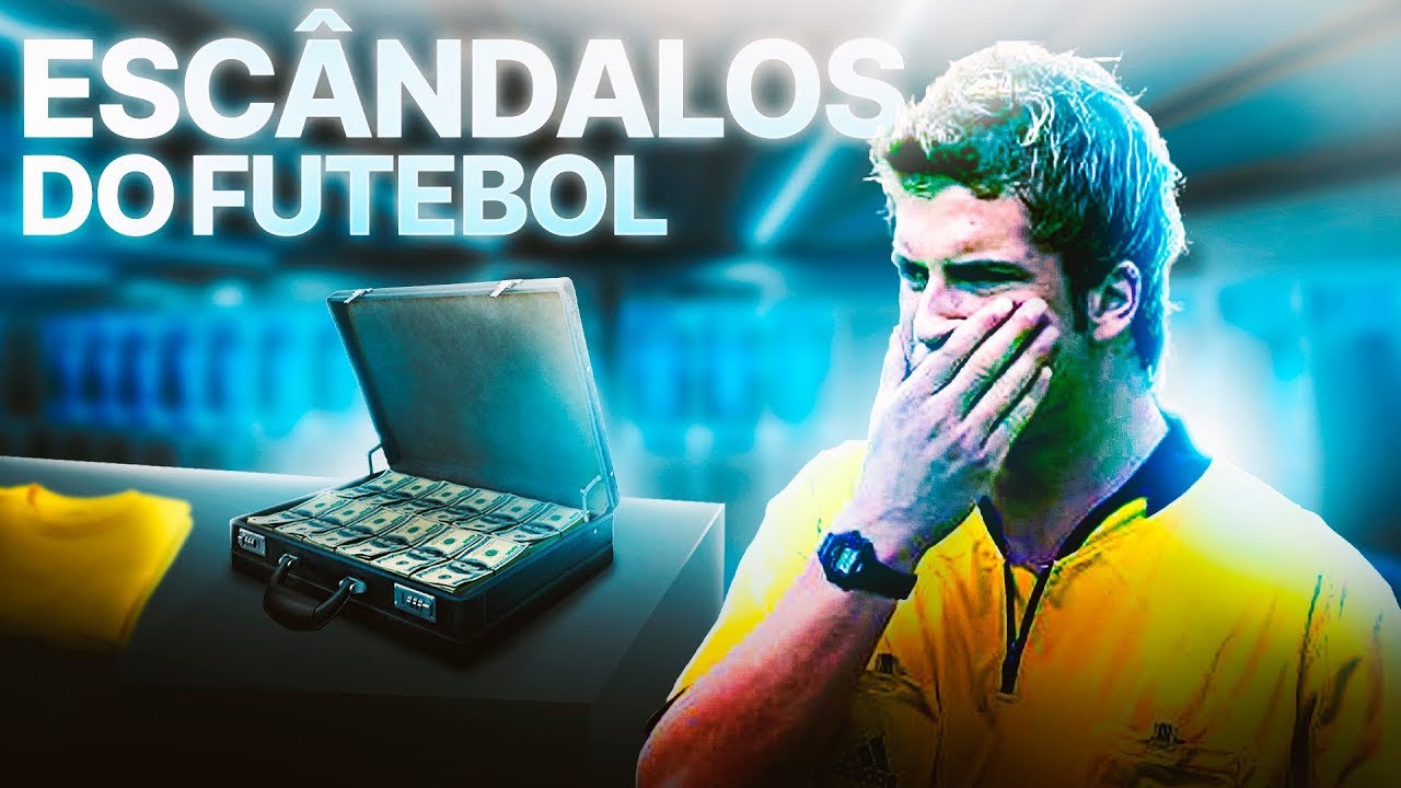 5 grandes ESC&Acirc;NDALOS no futebol europeu 🕵️&zwj;♂️💰