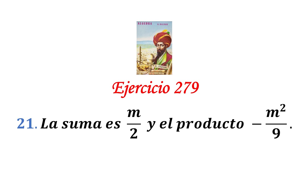 Algebra de Baldor: Ejercicio 279 - Problema 21: La suma es  m/2  y el producto -m^2/9.