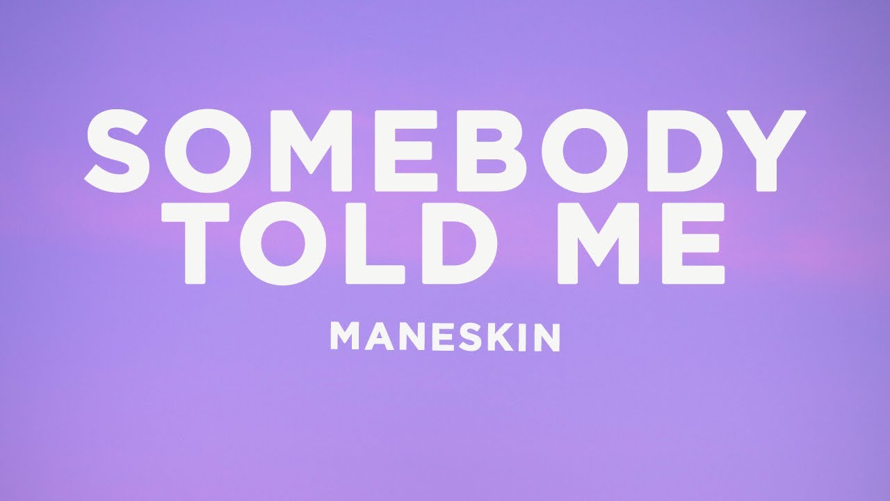 M&aring;neskin - Somebody Told Me (Lyrics)