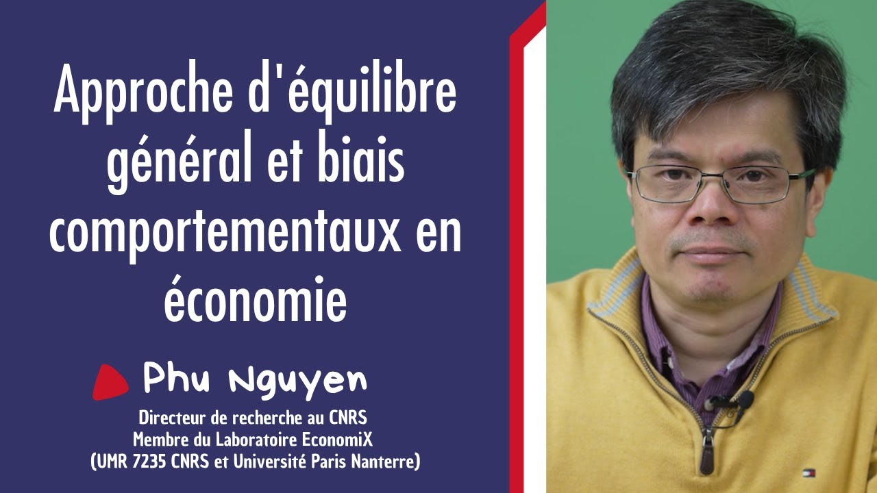 Approche d'équilibre général et biais comportementaux en économie | Phu Nguyen