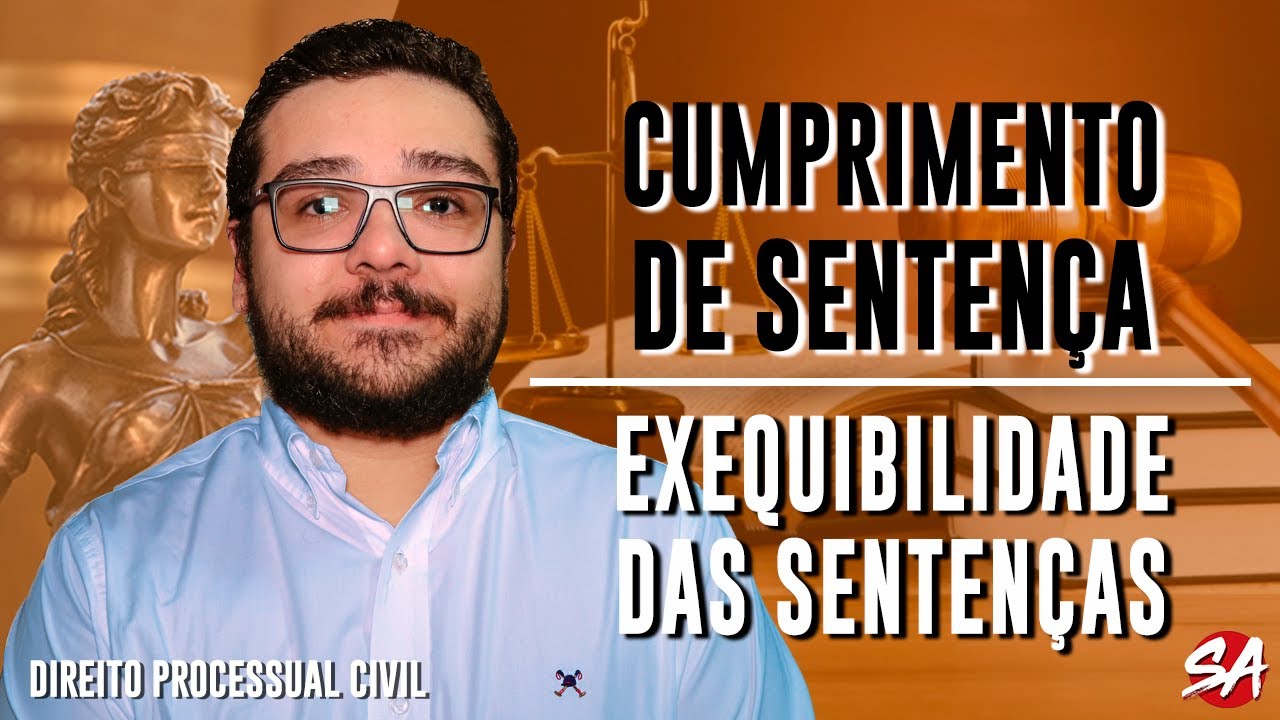 EXEQUIBILIDADE DAS SENTENÇAS | CUMPRIMENTO DE SENTENÇA - AULA 01
