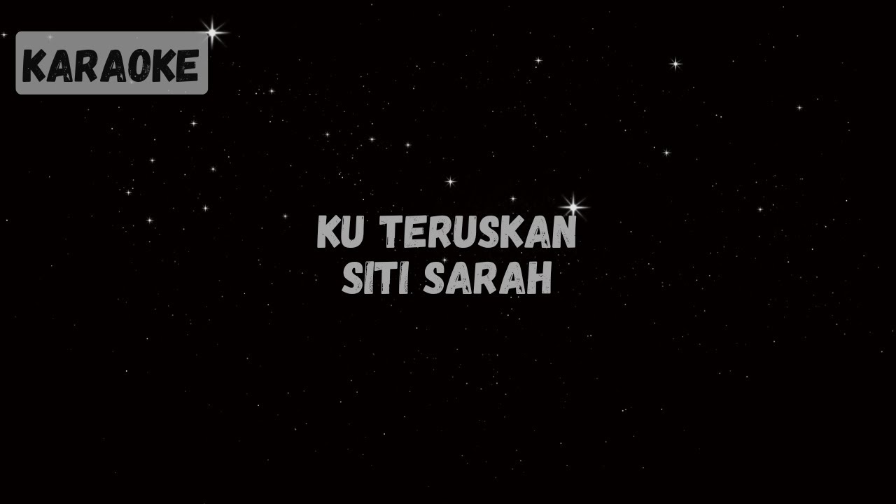 Siti Sarah - Ku Teruskan [KARAOKE]