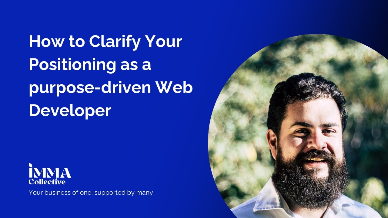 How to Clarify Your Positioning as a purpose-driven Web Developer | Noel Rivas