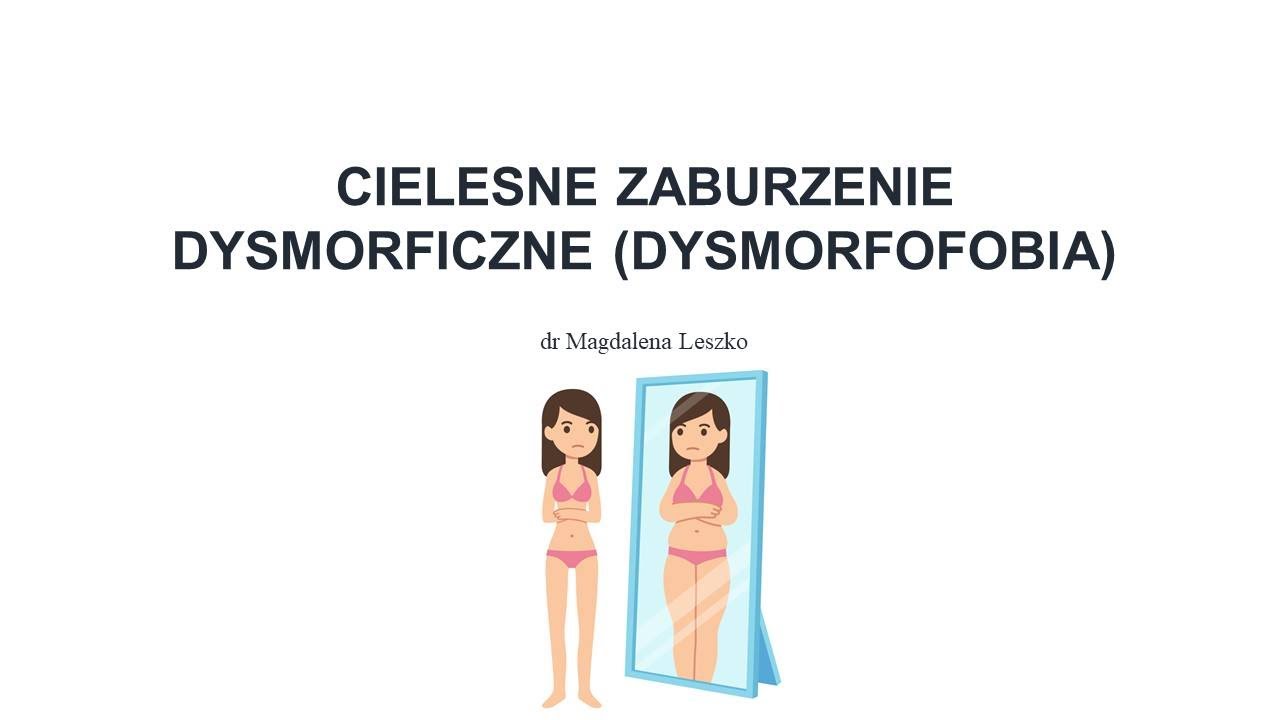 Cielesne zaburzenie dysmorficzne (dysmorfofobia)