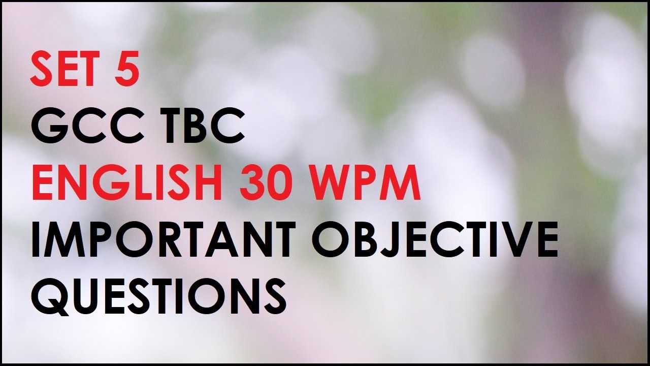 SET 5 GCC TBC ENGLISH 30 WPM Important Objective Questions and Answers