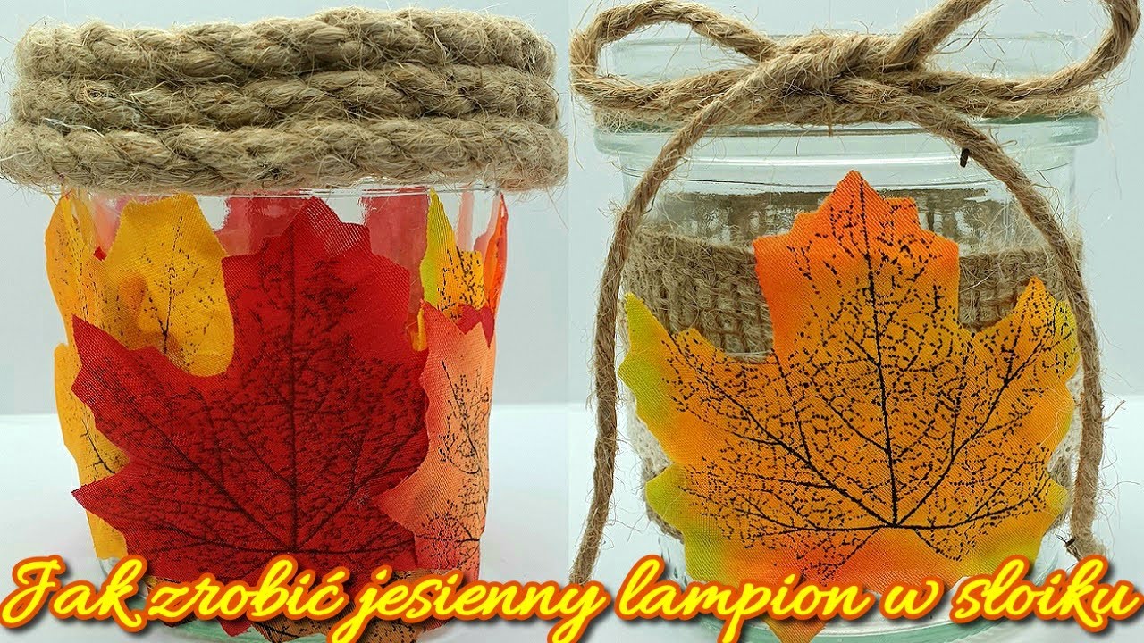 JESIENNE LAMPIONY W SŁOIKU  #jesień  #diy #autumn #tutorial #handmade #lampiony  #jakzrobić #howto