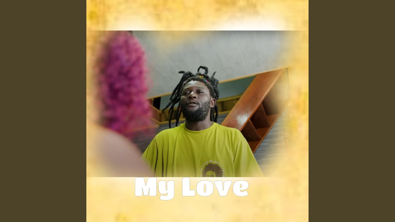 My Love (feat. Bottyman, GaanGaan Mii & Lew Pepe)