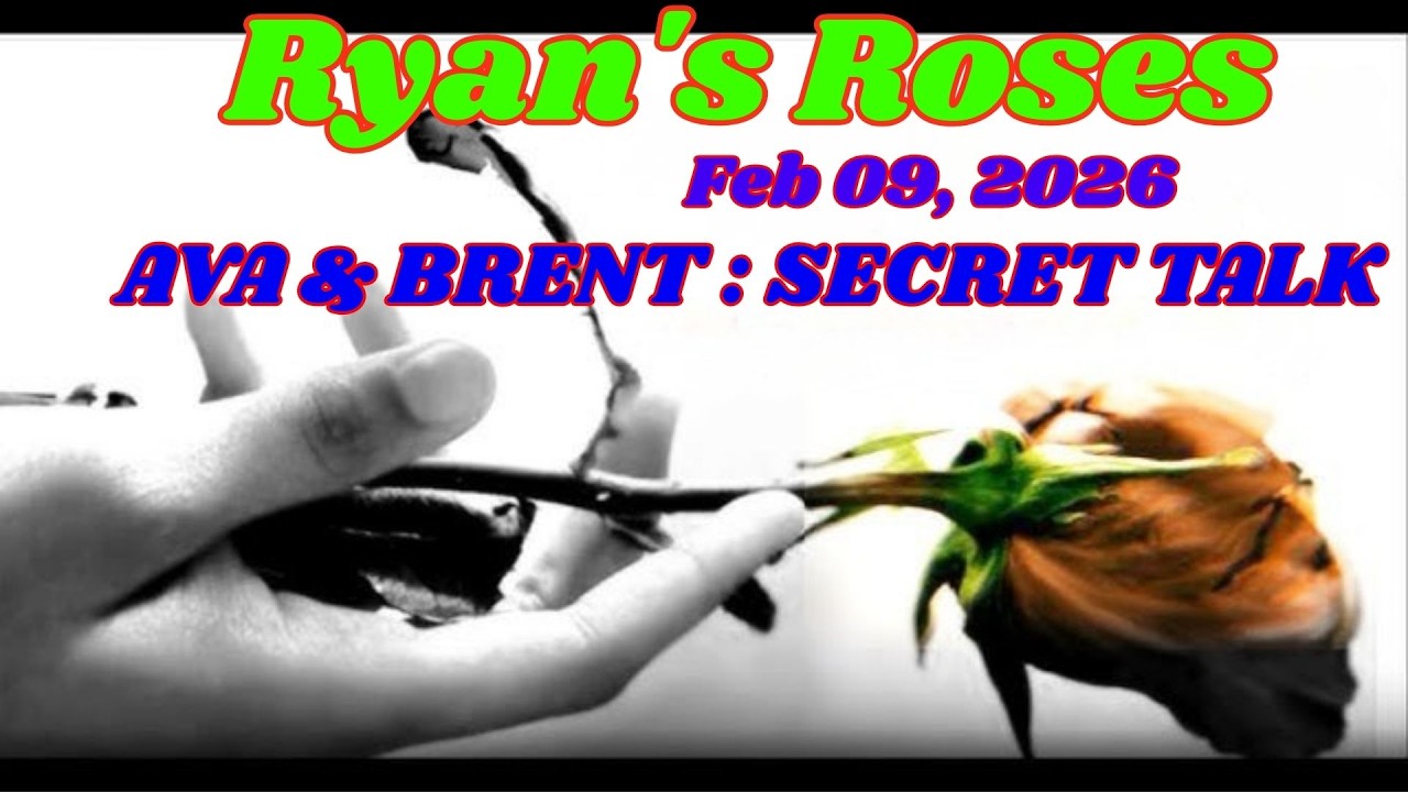 February 09, 2026 | Ryan’s Roses: Ava & Brent — The Secret Conversation Revealed
