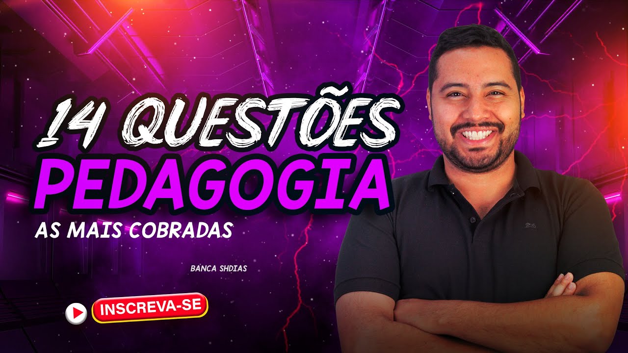 14 QUESTÕES DE PEDAGOGIA PARA CONCURSOS - [SHDIAS]