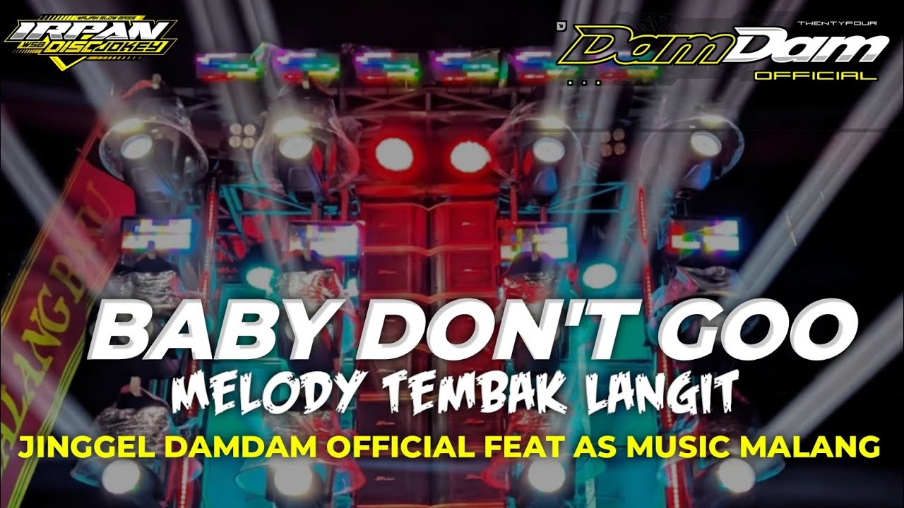 DJ BABY DON'T GOO TEMBAK LANGIT REZA ARAB JINGGEL DAMDAM OFFICIAL FEAT AS MUSIC MALANG