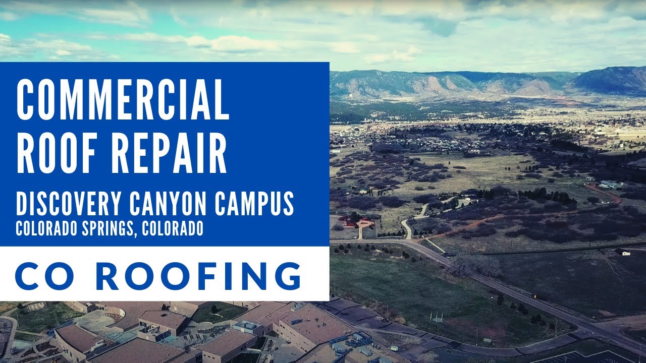 CO Roofing Commercial Roof Repair in Colorado Springs at Discovery Canyon Campus