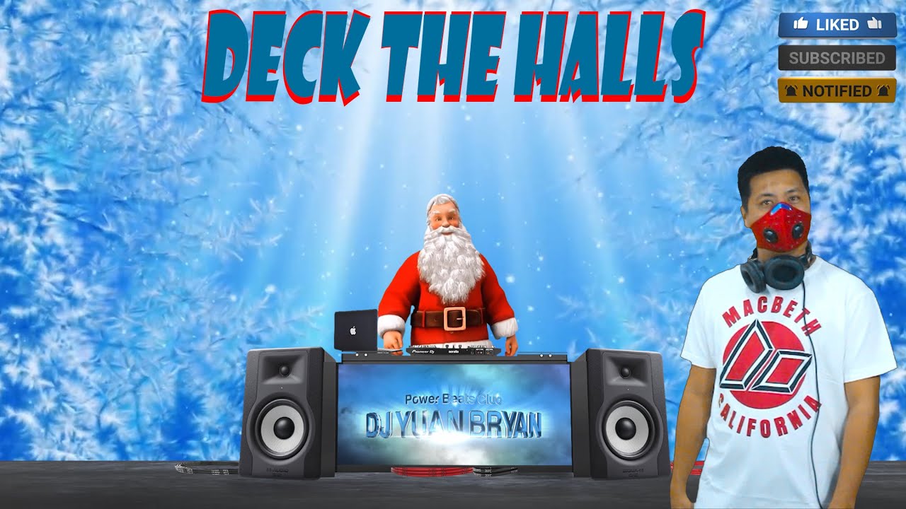 DECK THE HALLS ( Dj YuanBryan ) | CHRISTMAS Remix 2k21