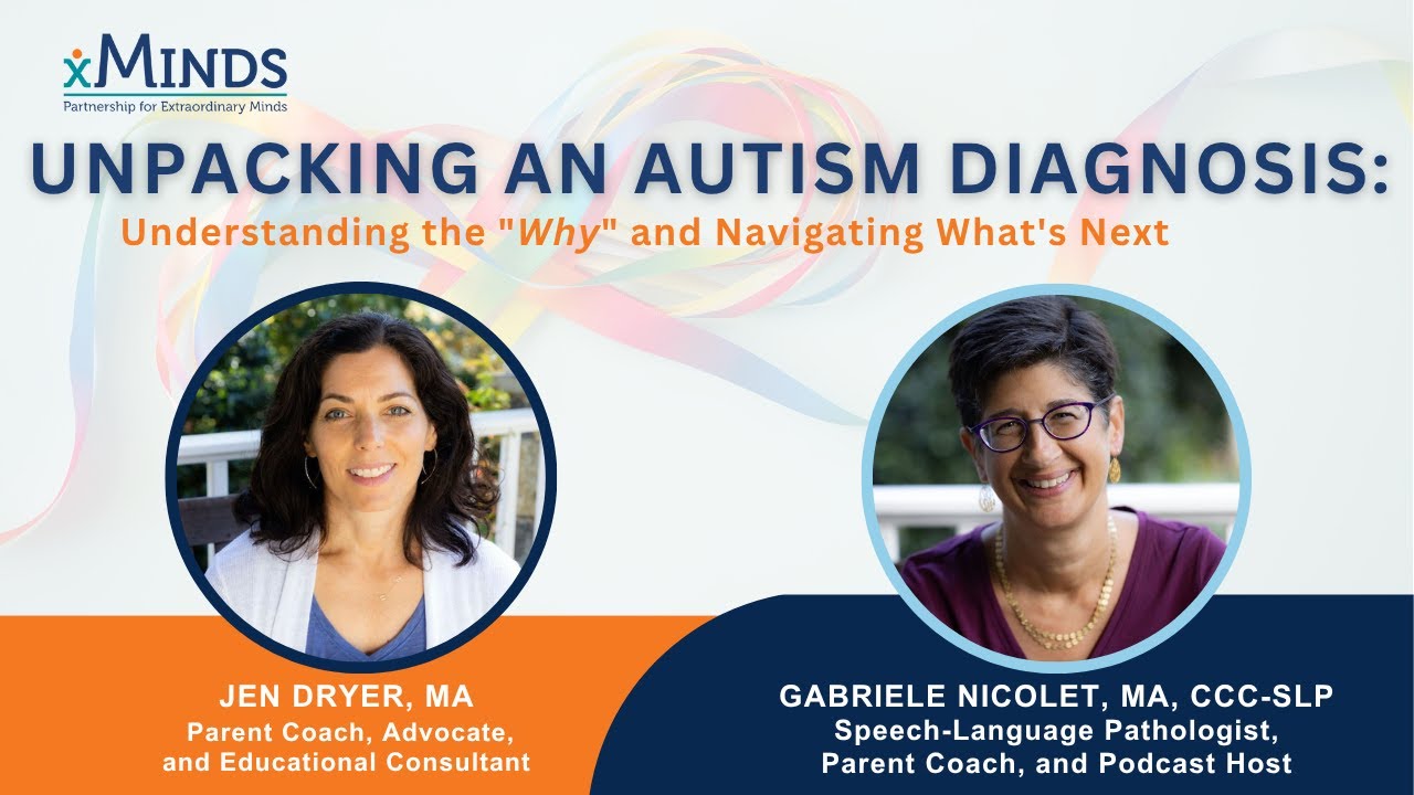 Unpacking an Autism Diagnosis with Jen Dryer, MA and Gabriele Nicolet, MA, CCC-SLP