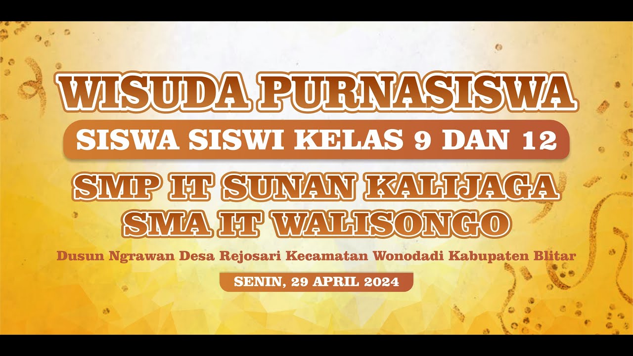 🔴WISUDA PURNA SISWA-SMP IT SUNAN KALIJAGA & SMA IT WALISONGO -YAYASAN AL-MUROFAQOH AL-MUAFAQOH