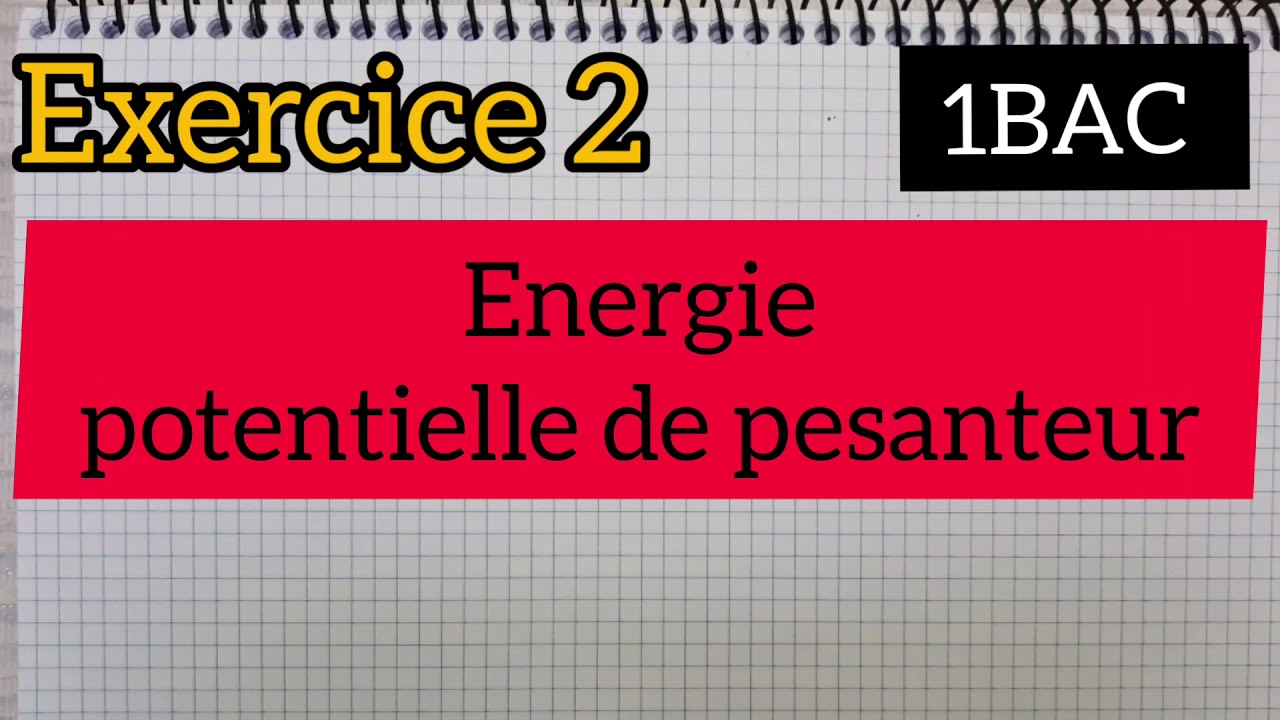 énergie potentielle de pesanteur : exercice 2: 1bac الأولى بكالوريا