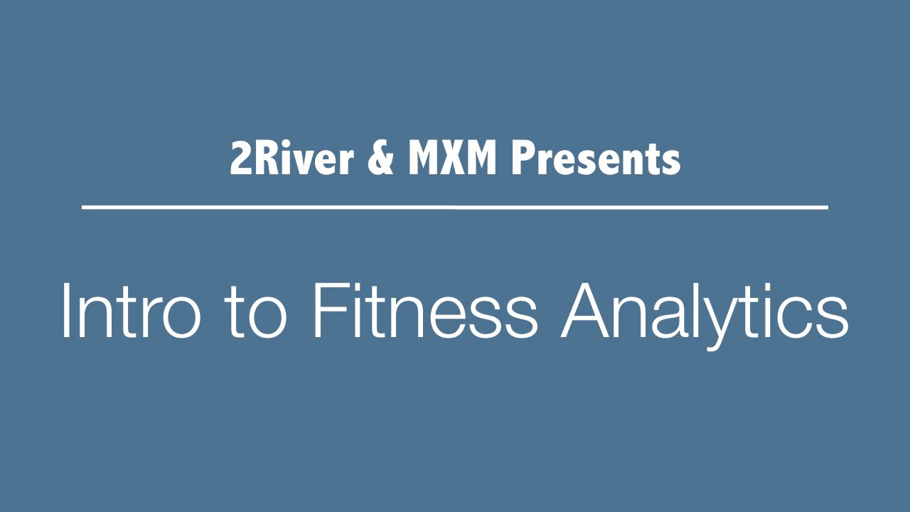 2River, Fitness Analytics Intro