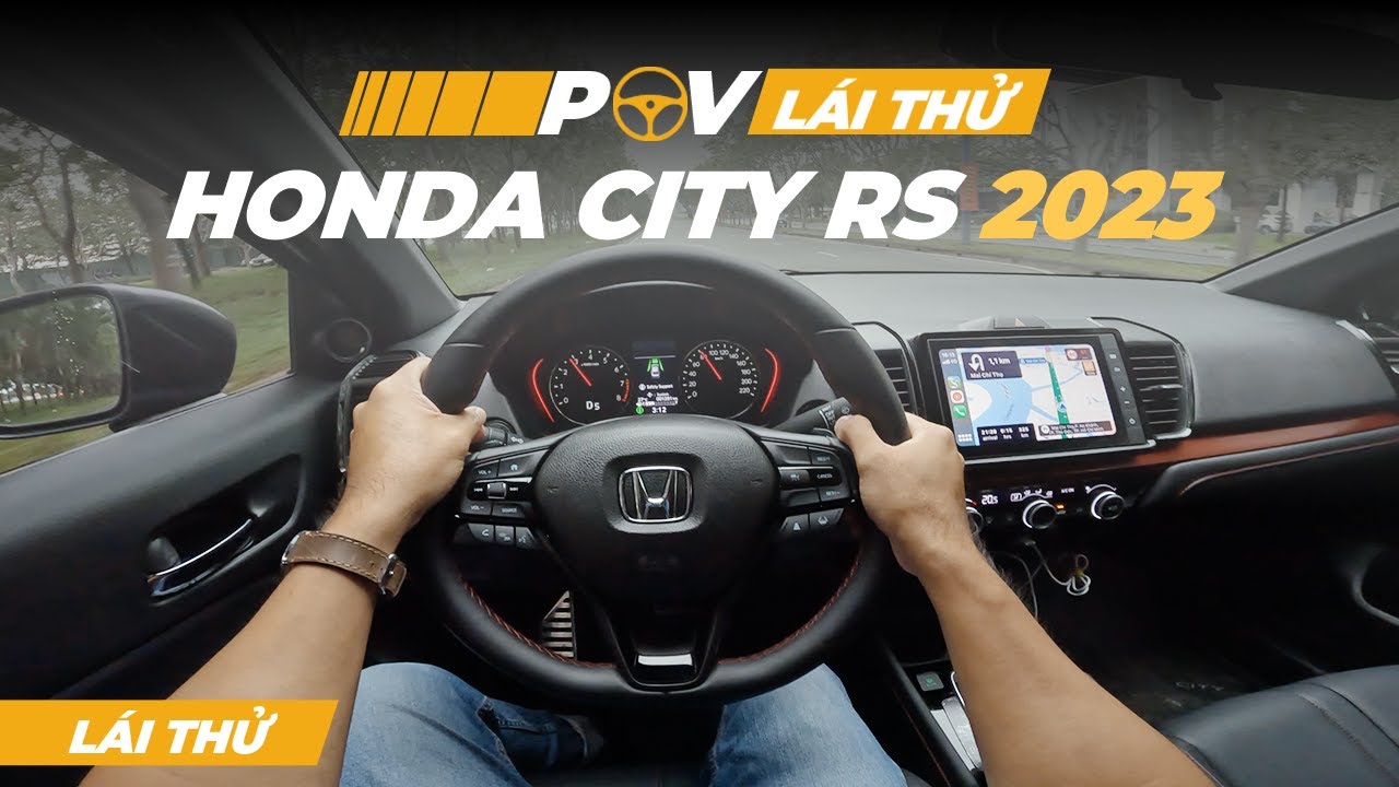 Lái thử honda city 2023, chiếc xe hạng B ngon nhất?