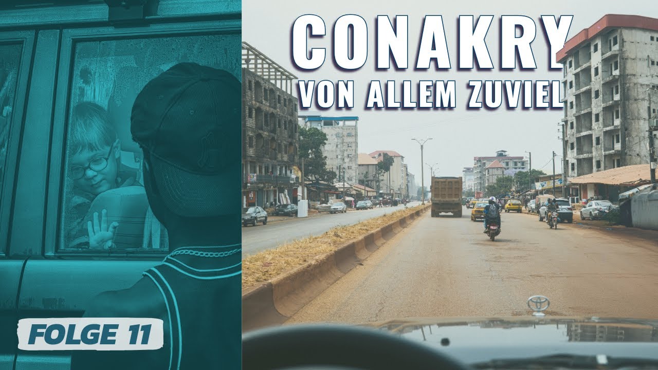 CONAKRY-GUINEA I Die Hauptstadt hat es in sich - unsere Meinungen gehen auseinander I FOLGE 11
