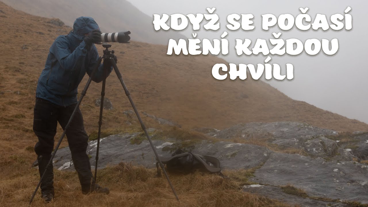 Focení v krajině, kde se počasí nikdy nezastaví