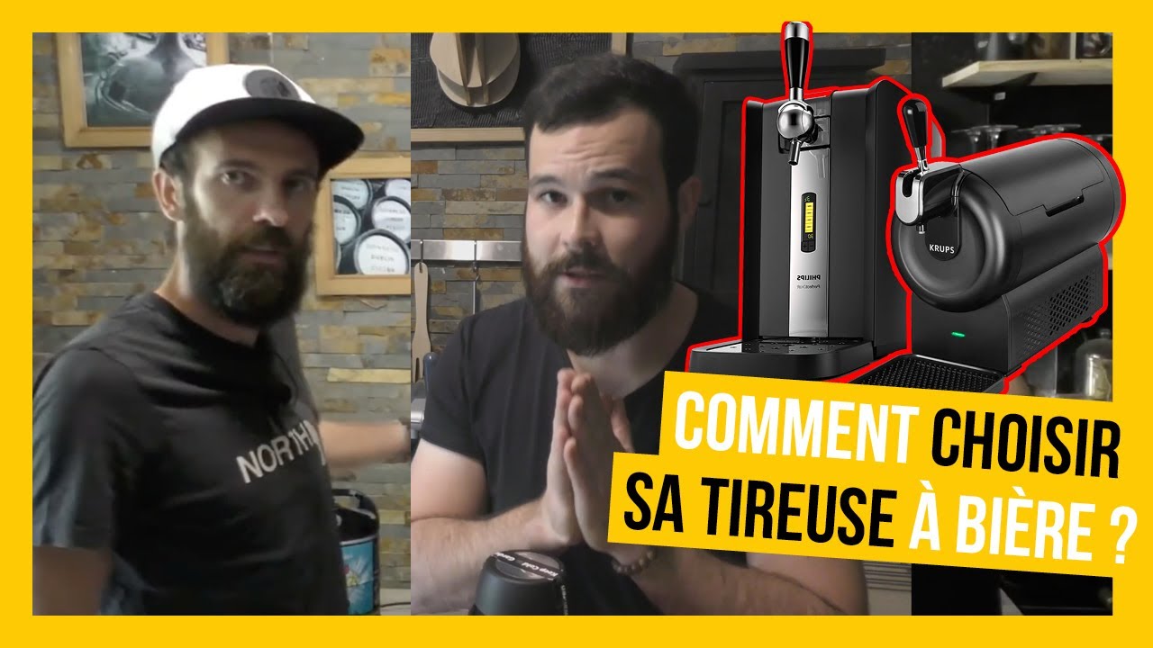 COMMENT CHOISIR SA TIREUSE À BIÈRE !