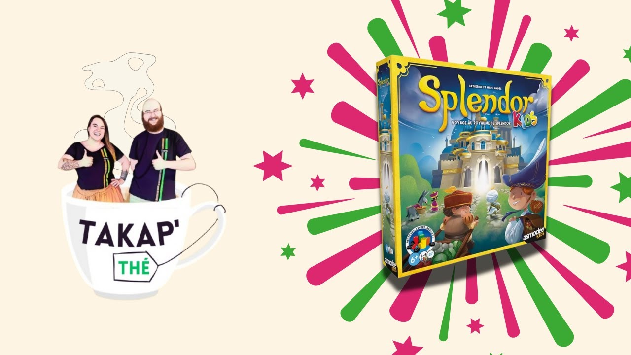 🫖🏰 TAKAP'THÉ - Splendor Kids 🏰🫖