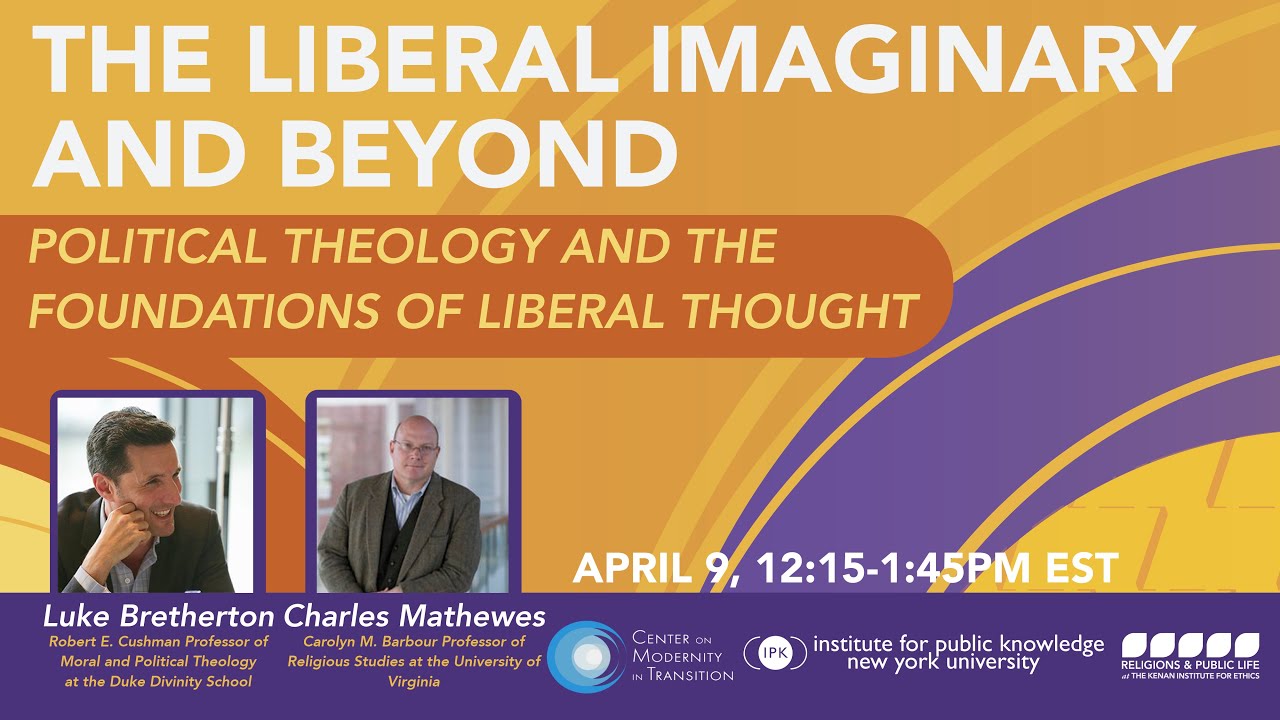 Luke Bretherton and Charles Mathewes: Political Theology and the Foundations of Liberal Thought