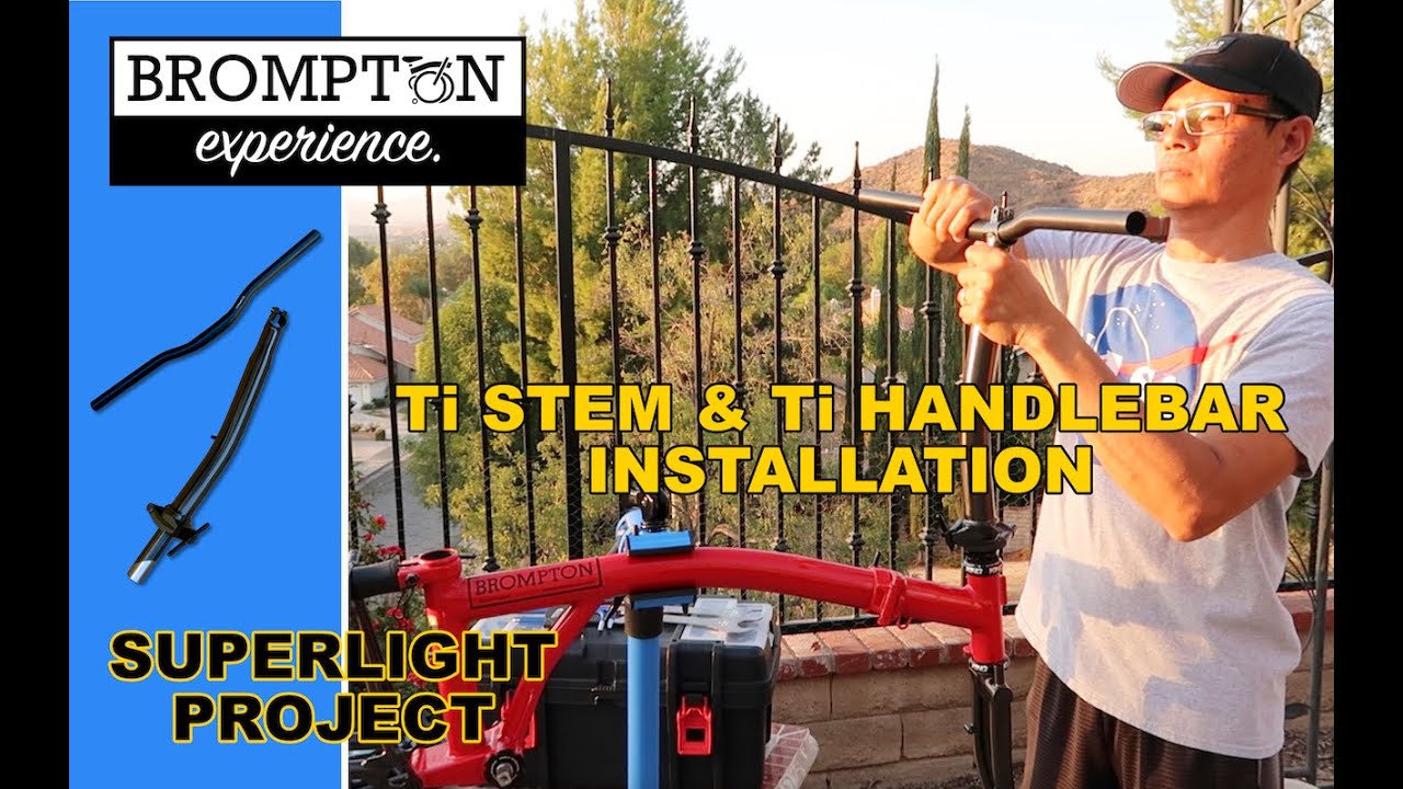 PROJECT PART 9: Superlight Brompton - Ti stem/Ti handlebar installation