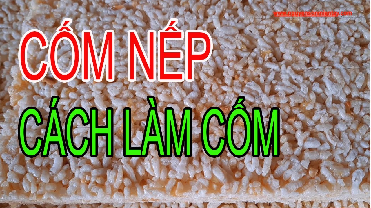 Cách Làm Cốm Nếp Giòn Xốp | Món Ăn Vặt Ngon # 31