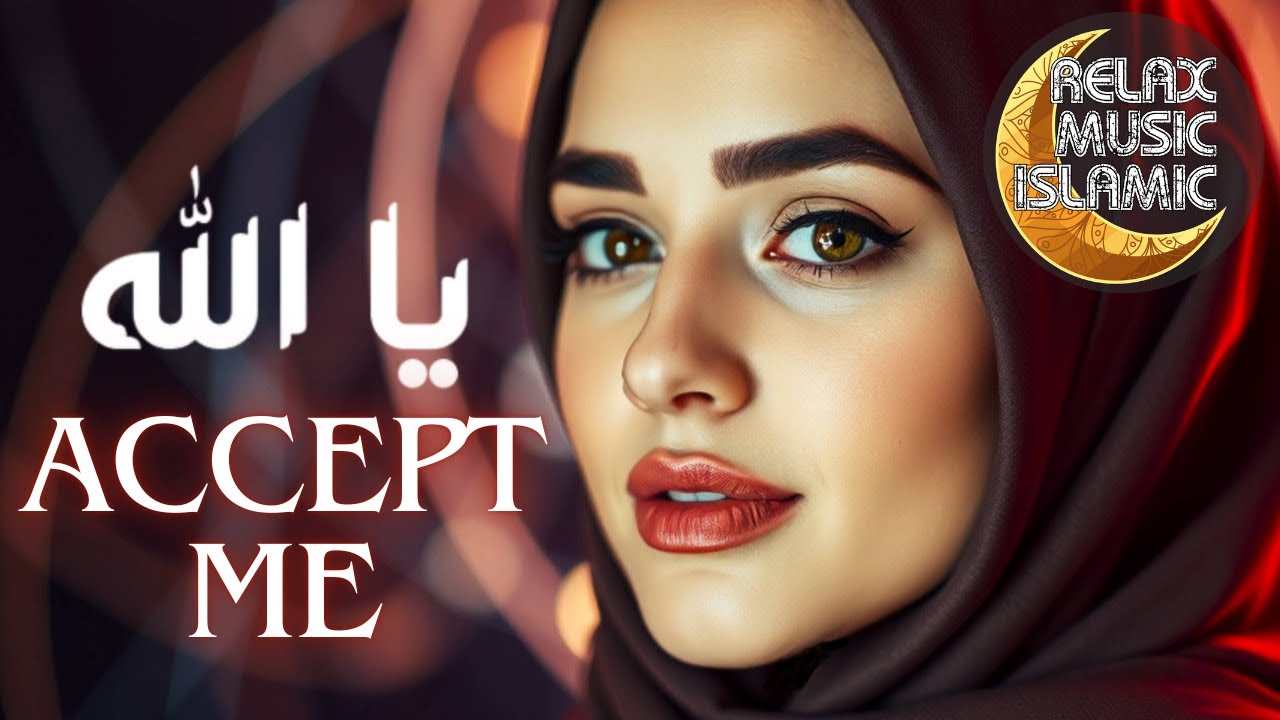 Islamic music, relaxing and peaceful is suitable for sleeping & relaxing the mind. ACCEPT ME