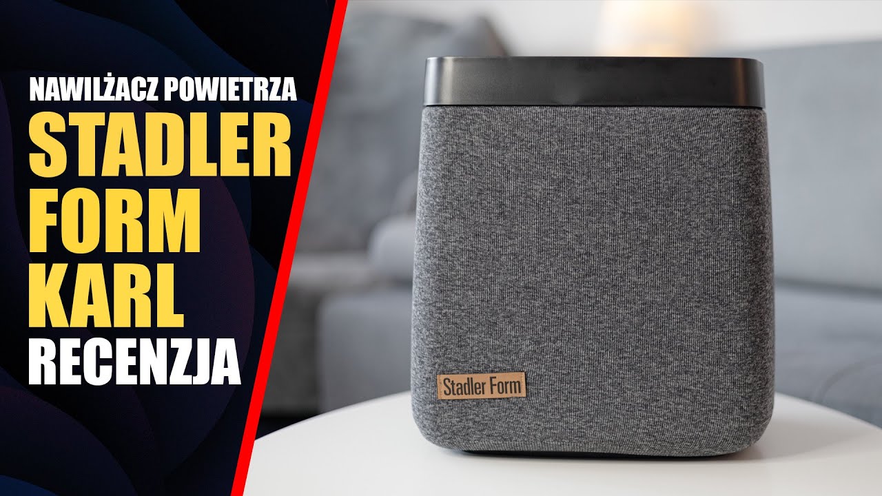 Nawilżacz powietrza Stadler Form Karl - czy jest wart swojej ceny? [RECENZJA]