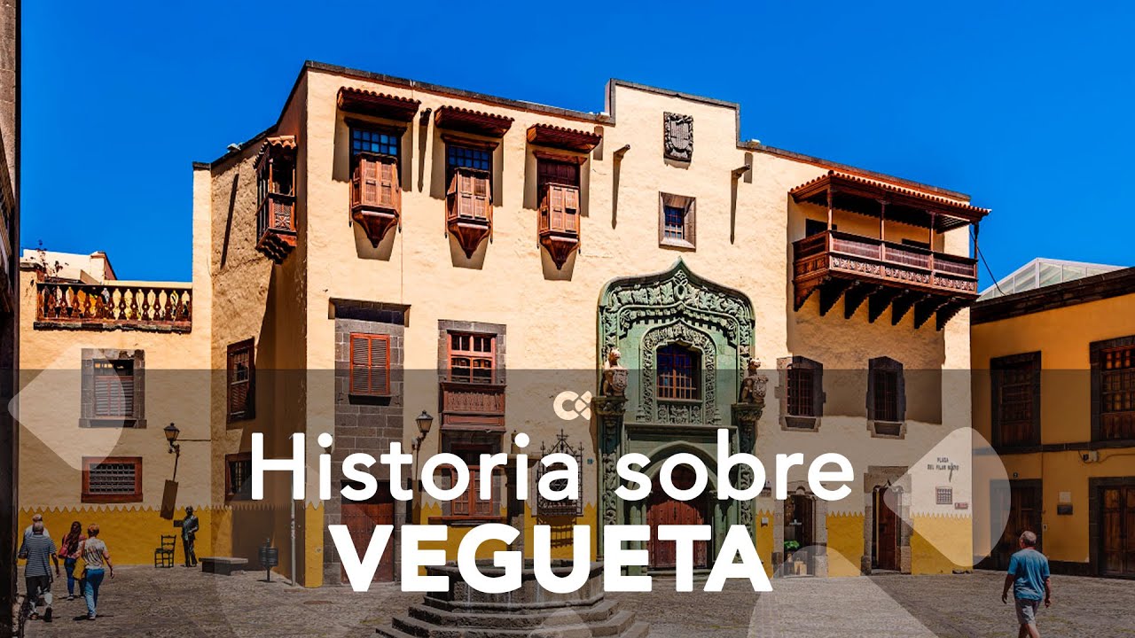 Historia sobre Vegueta